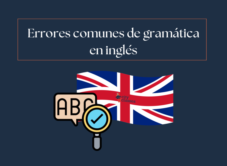 Errores comunes de gramática en inglés y cómo evitarlos